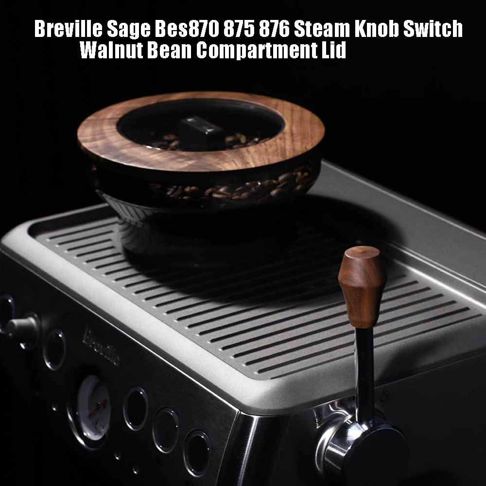 Breville Espresso Bes870 - Breville-コーヒーマシン用スチームノブスイッチ、変更されたレバー、クルミ豆コンパートメントの蓋、sage bes870 875 876